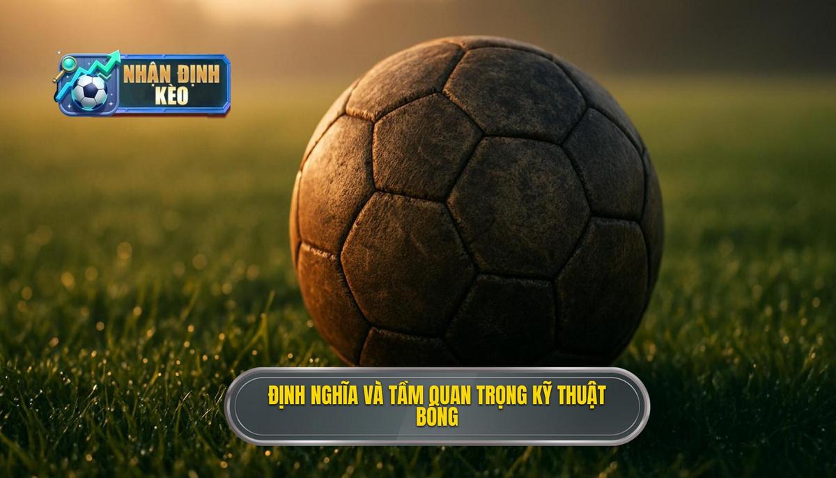 Định Nghĩa và Tầm Quan Trọng Của Kỹ Thuật Đánh Chặn Bóng
